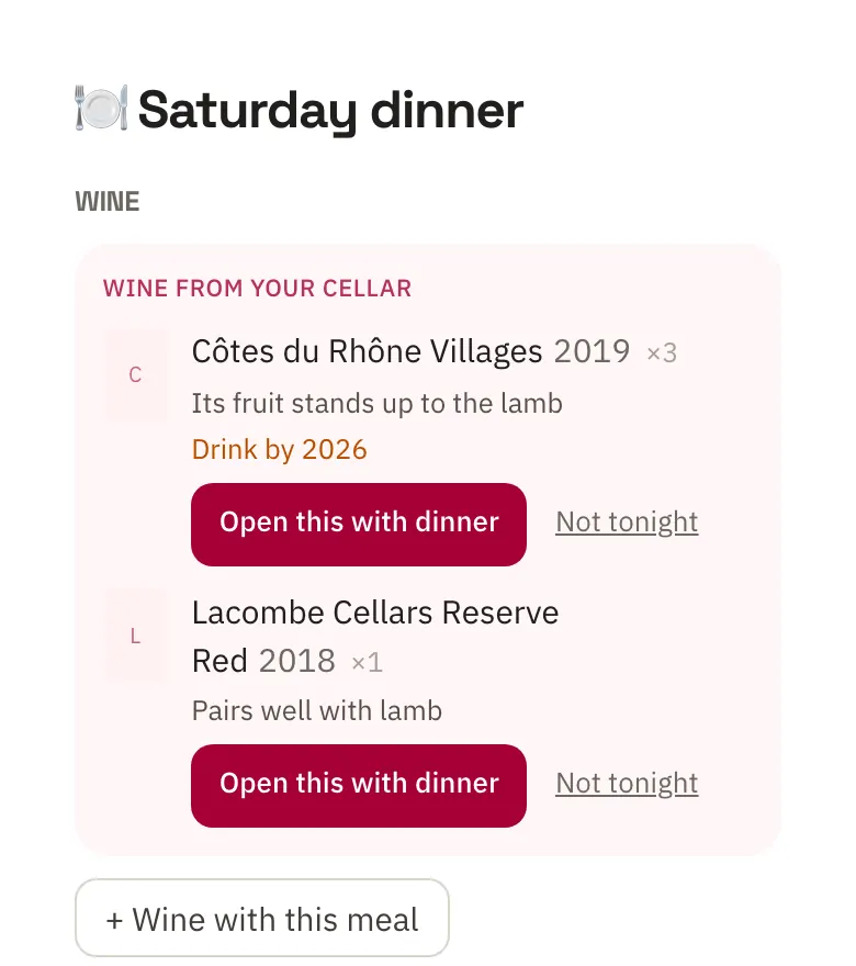 Wine from your cellar for Saturday dinner: a Côtes du Rhône whose fruit stands up to the lamb, marked drink by 2026, and the Lacombe Cellars Reserve Red 2018 that pairs well with lamb, each with an Open this with dinner button.